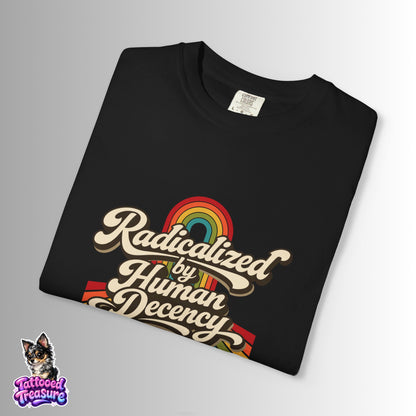 Radicalized by Human Decency T-Shirt — Retro Rainbow Tee