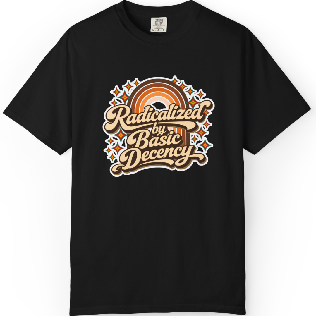 "Radicalized by Basic Decency" | Retro Rainbow Tee