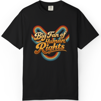 Big Fan of Human Rights T-Shirt