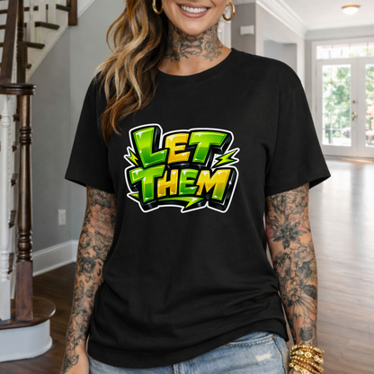 Let Them Graffiti T-Shirt — Bold Green Streetwear Tee