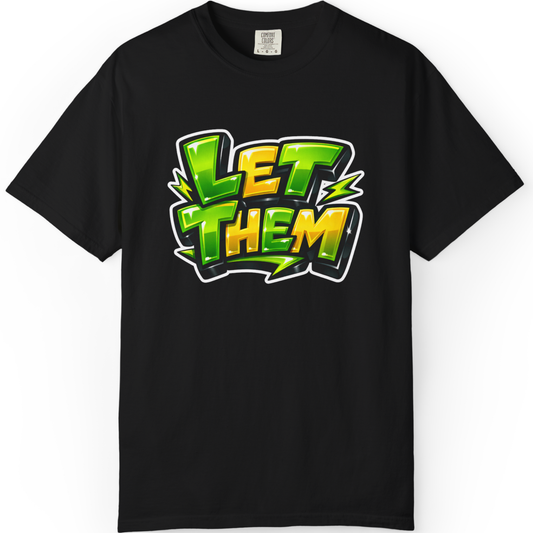 Let Them Graffiti T-Shirt — Bold Green Streetwear Tee