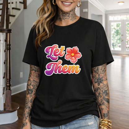 Let Them Flower T-Shirt — Retro Floral Graphic Tee