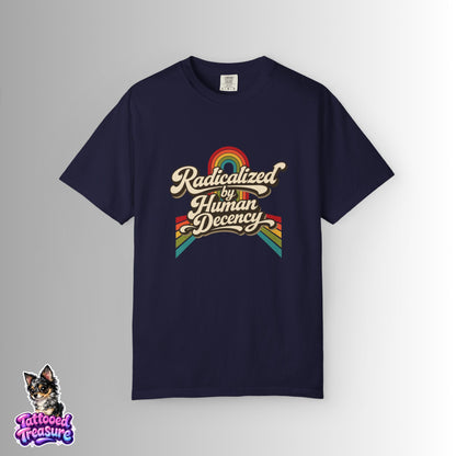 Radicalized by Human Decency T-Shirt — Retro Rainbow Tee